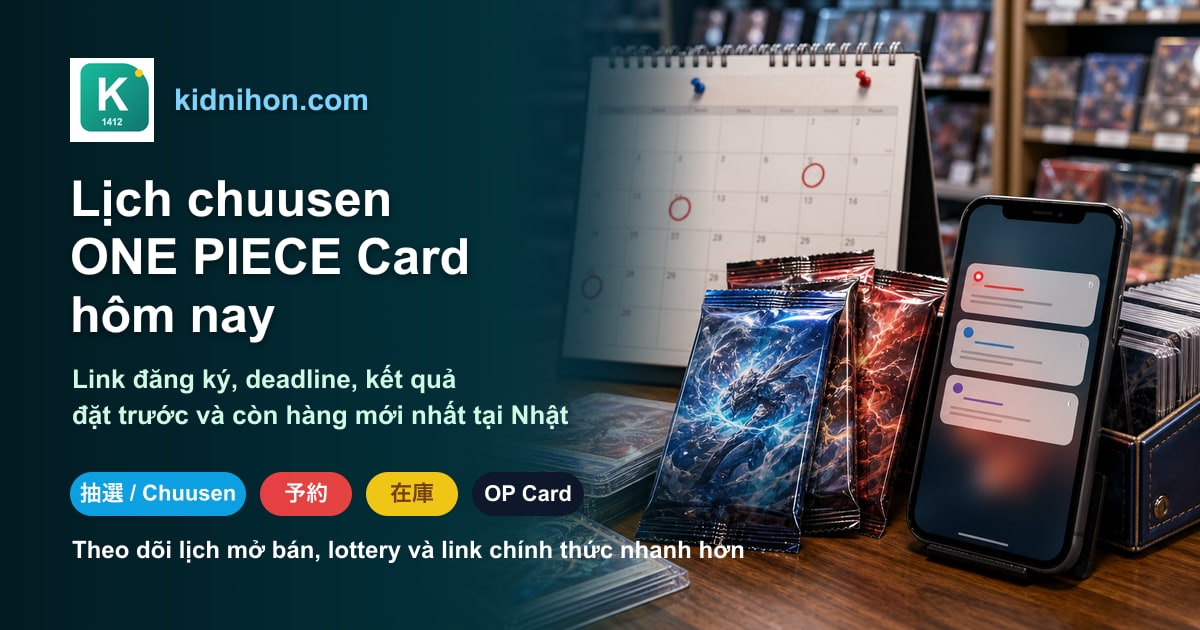 ONE PIECE Card Nhật Bản: lịch chuusen, đặt trước và còn hàng mới nhất