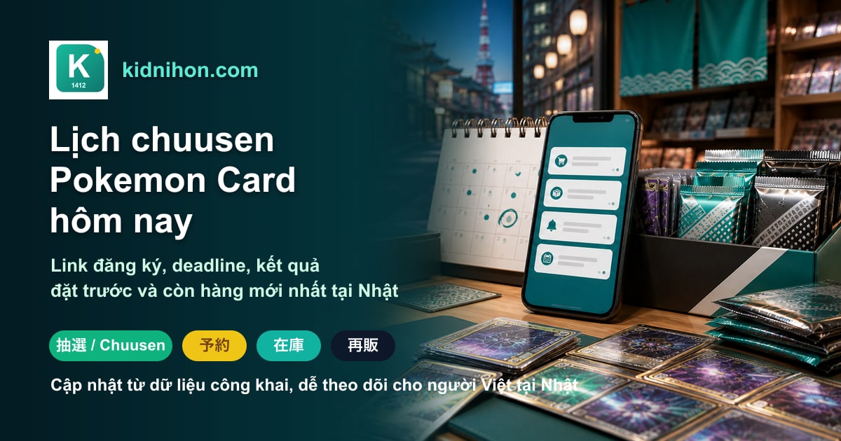 Pokemon Card Nhật Bản: lịch chuusen, đặt trước và còn hàng mới nhất